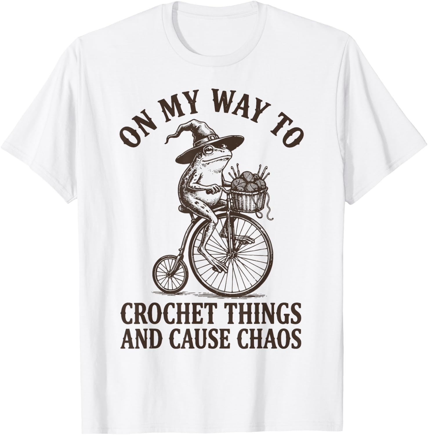 On My Way to Crochet Things and Cause Chaos T-Shirt - T-Shirt | White