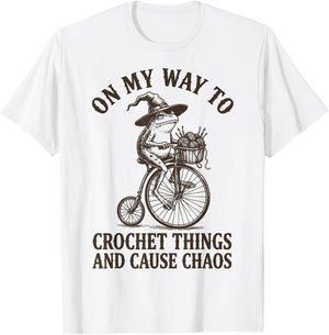 On My Way to Crochet Things and Cause Chaos T-Shirt - T-Shirt | White