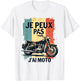Je Peux Pas J'ai Moto Funny Gift Motorcycle Biker , white, S T-Shirt - T-Shirt | White