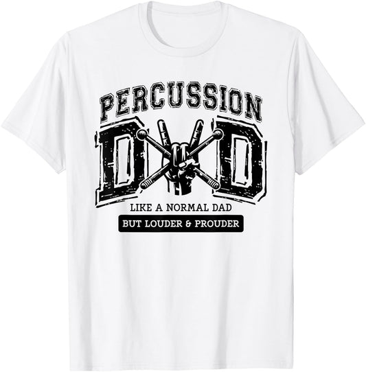 Percussion Dad Drummer Instrument Proud Marching Band Father T-Shirt - T-Shirt | White