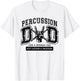 Percussion Dad Drummer Instrument Proud Marching Band Father T-Shirt - T-Shirt | White