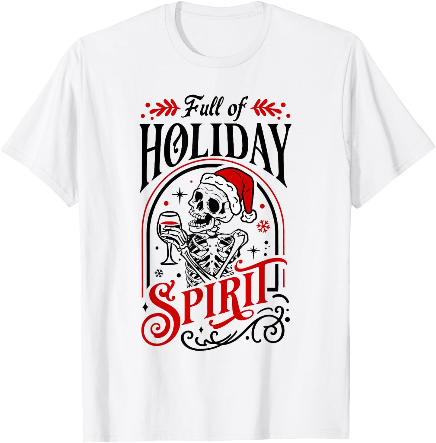 Full Of Holiday Spirit Skeleton Drinking Wine Alcohol Xmas T-Shirt - T-Shirt | White