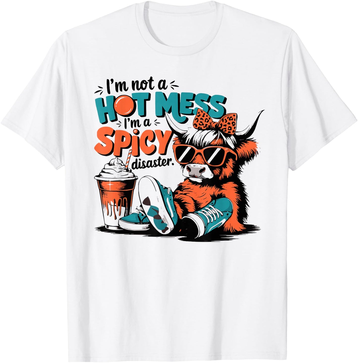 I'm Not A Hot Mess I'm A Spicy Disaster Highland Cow T-Shirt - T-Shirt | White