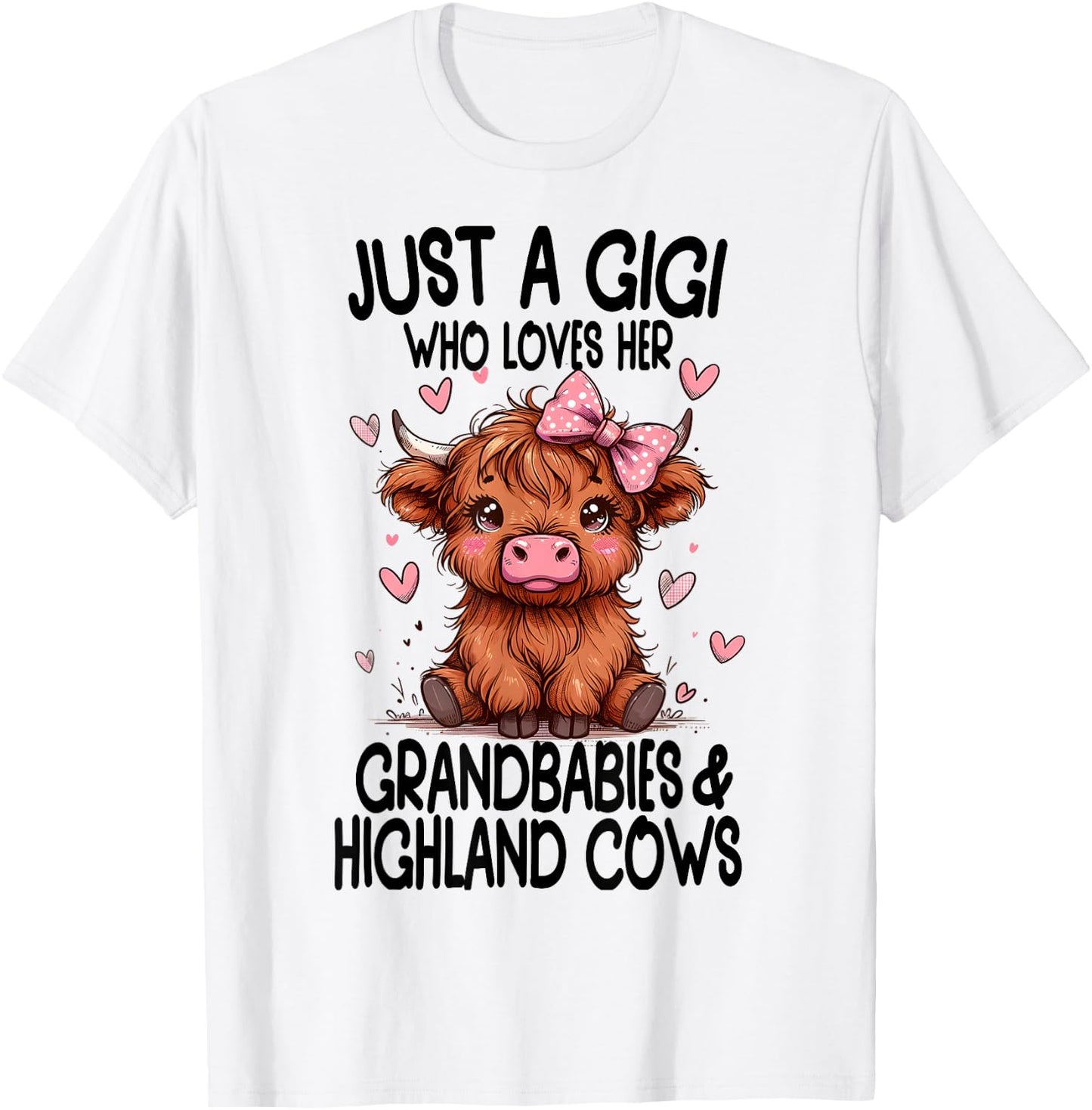 Just a GIGI loves her GRANDBABIES & HIGHLAND COWS Graphic T-Shirt - T-Shirt | White