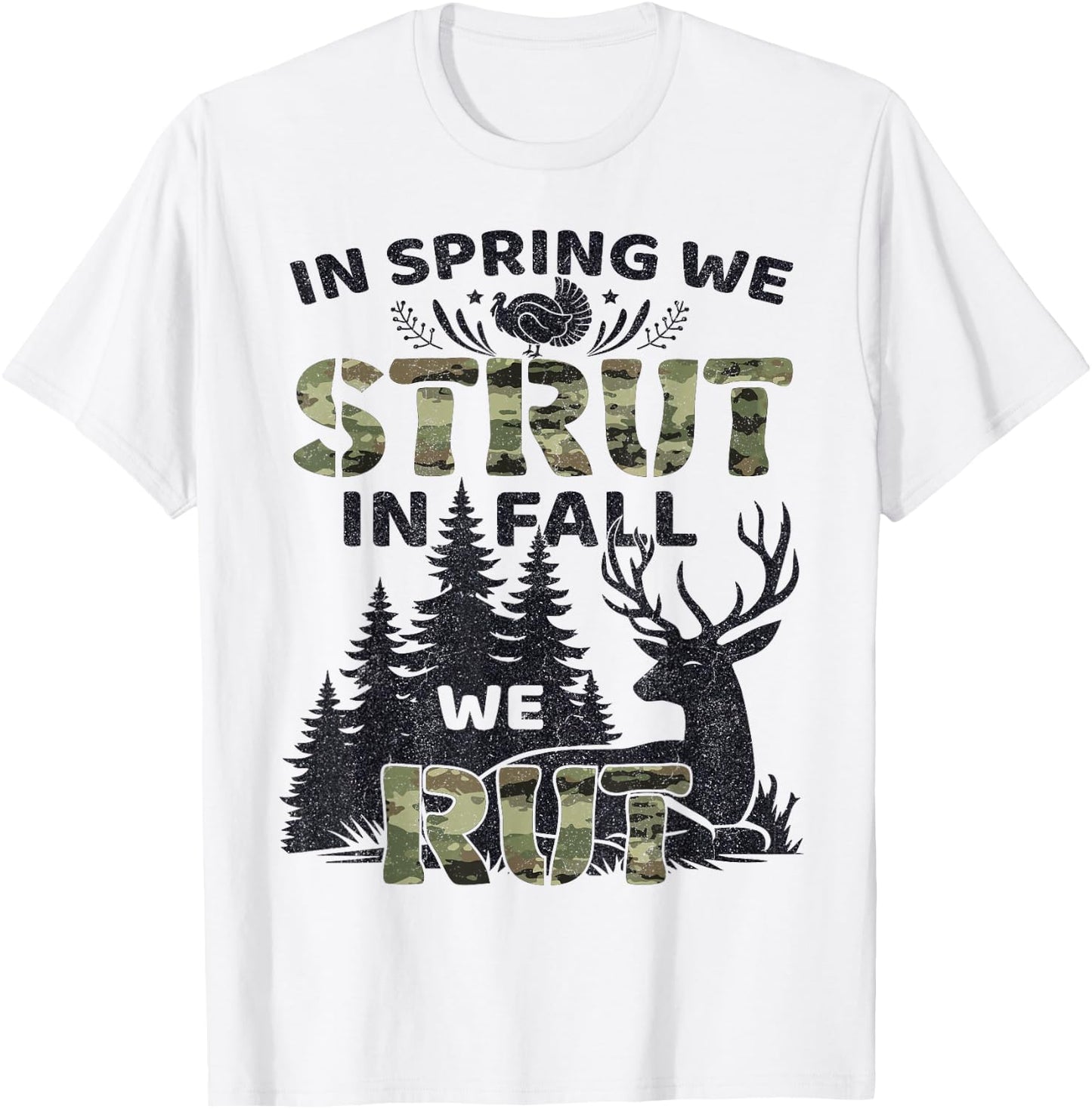 In Spring We Strut In Fall We Rut Turkey & Deer Hunters T-Shirt - T-Shirt | White