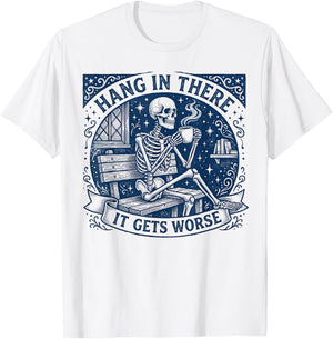 Dunkler Humor, bleib dran, es Wird schlimmer, lustig T-Shirt - T-Shirt | White