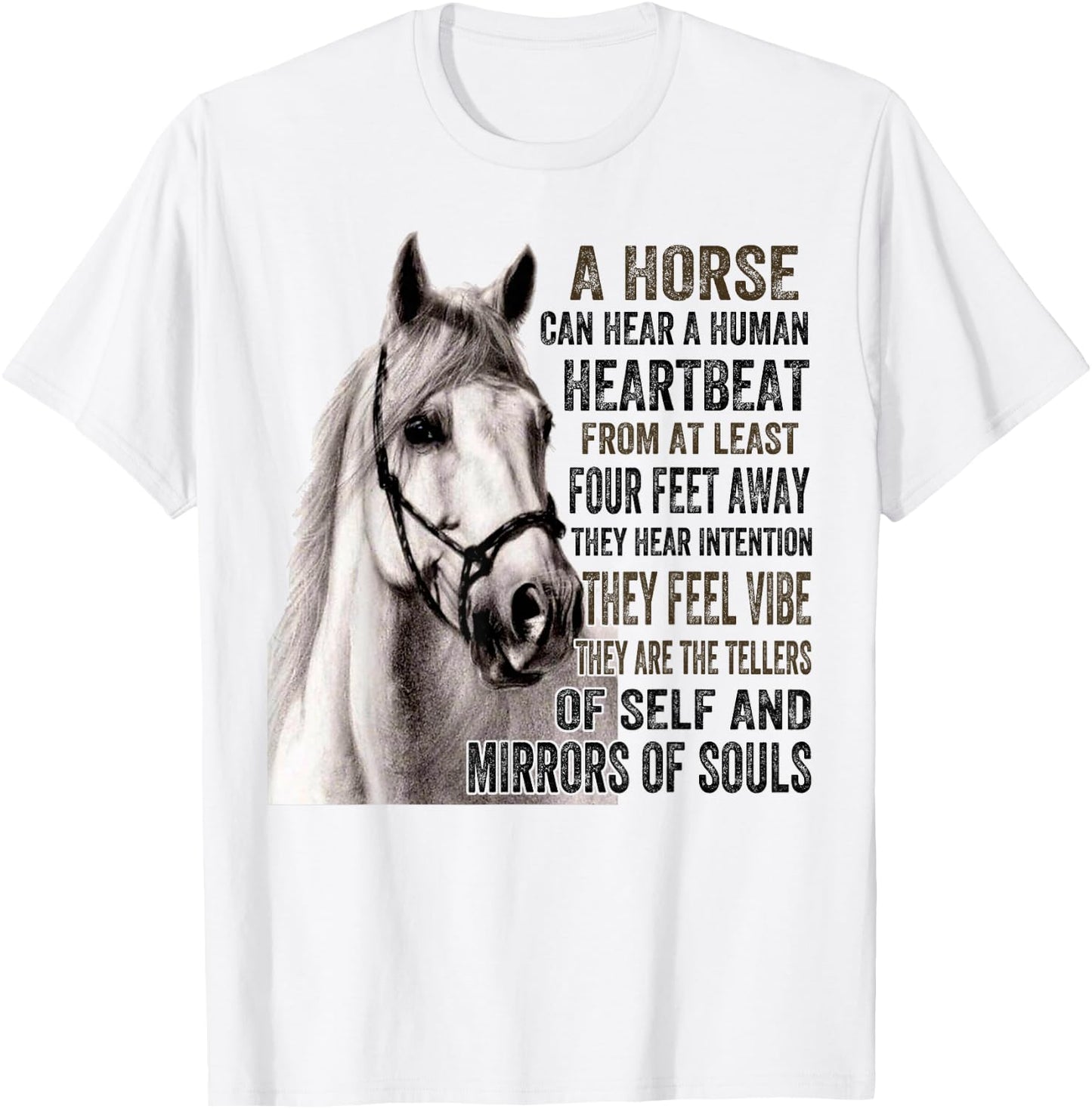 A Horse Can Hear A Human Heartbeat From At Least Four Feet T-Shirt - T-Shirt | White