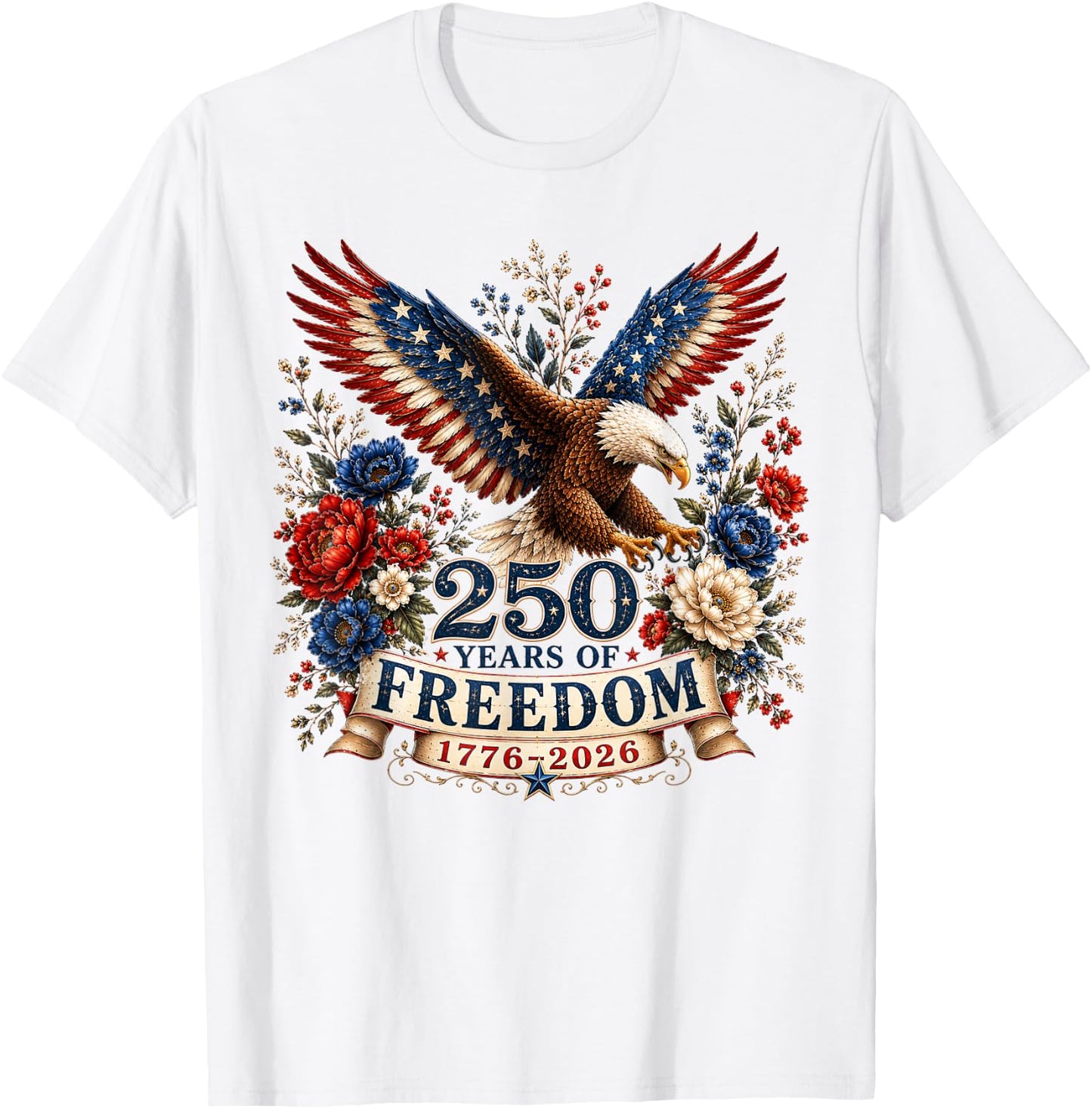 250 Years of Freedom Eagle 250th Anniversary USA 4th of July T-Shirt - T-Shirt | White