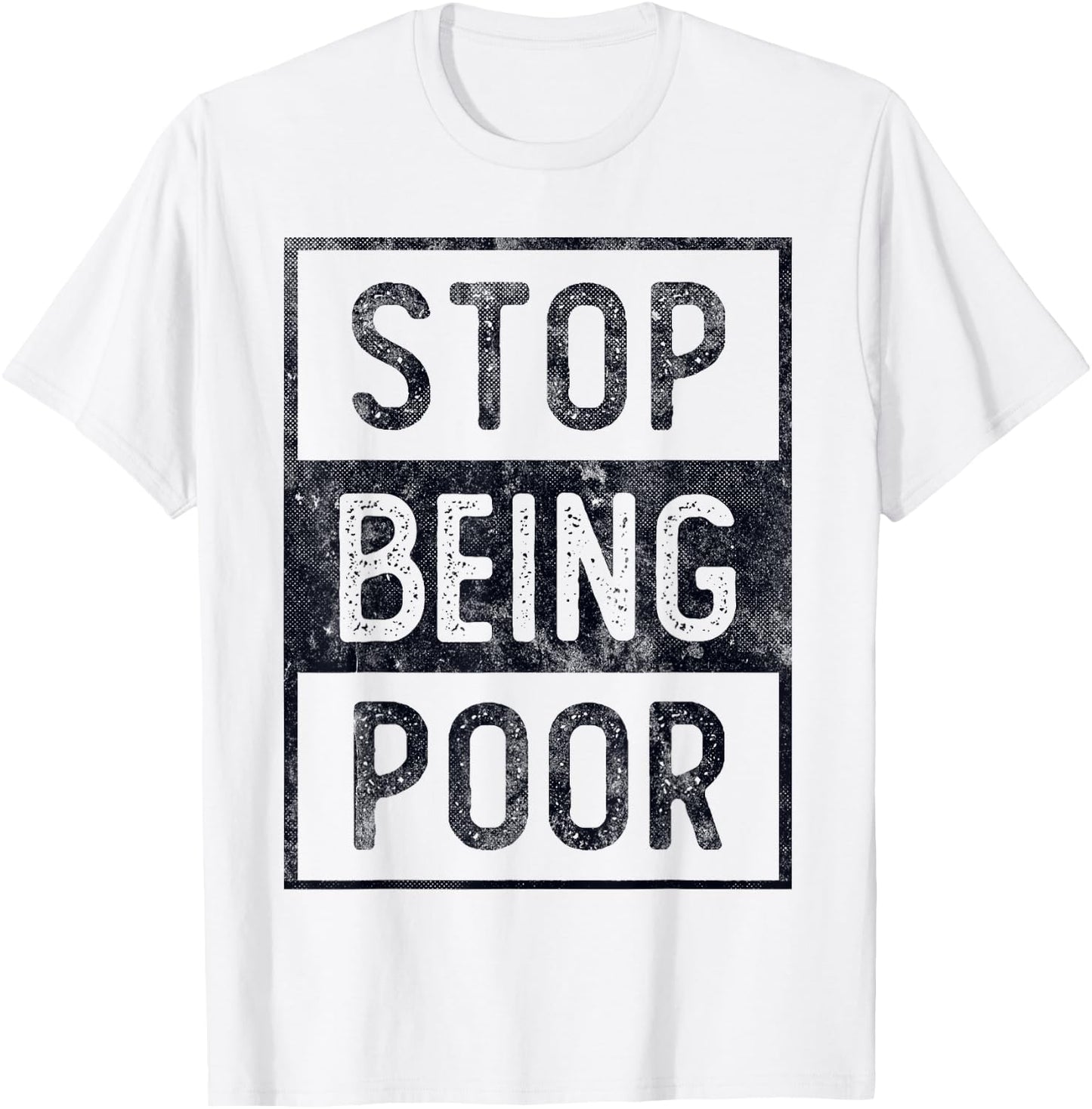 STOP BEING POOR Future Big CEO Boss Be Millionaire Speaker T-Shirt - T-Shirt | White