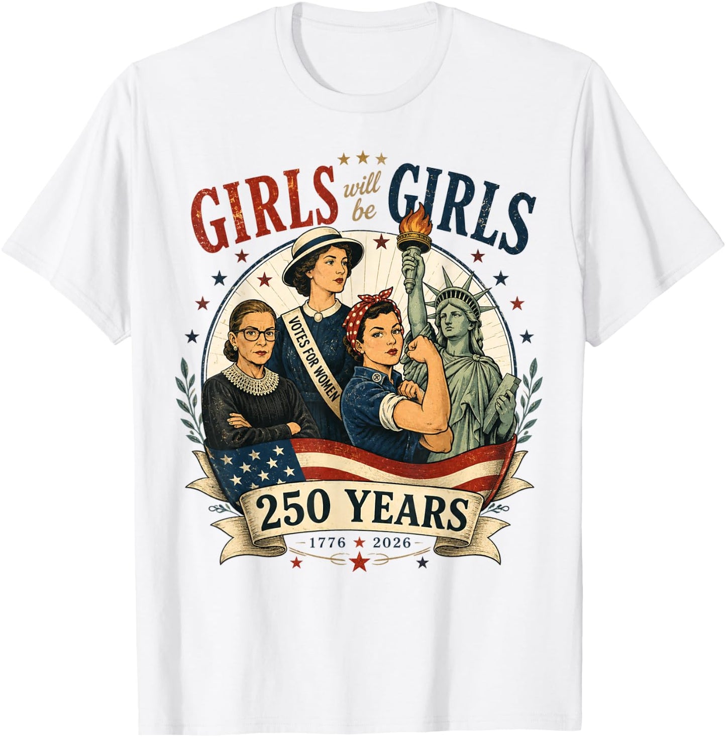 Girl Will Be Girls 250 Years America 4th of July USA Women T-Shirt - T-Shirt | White