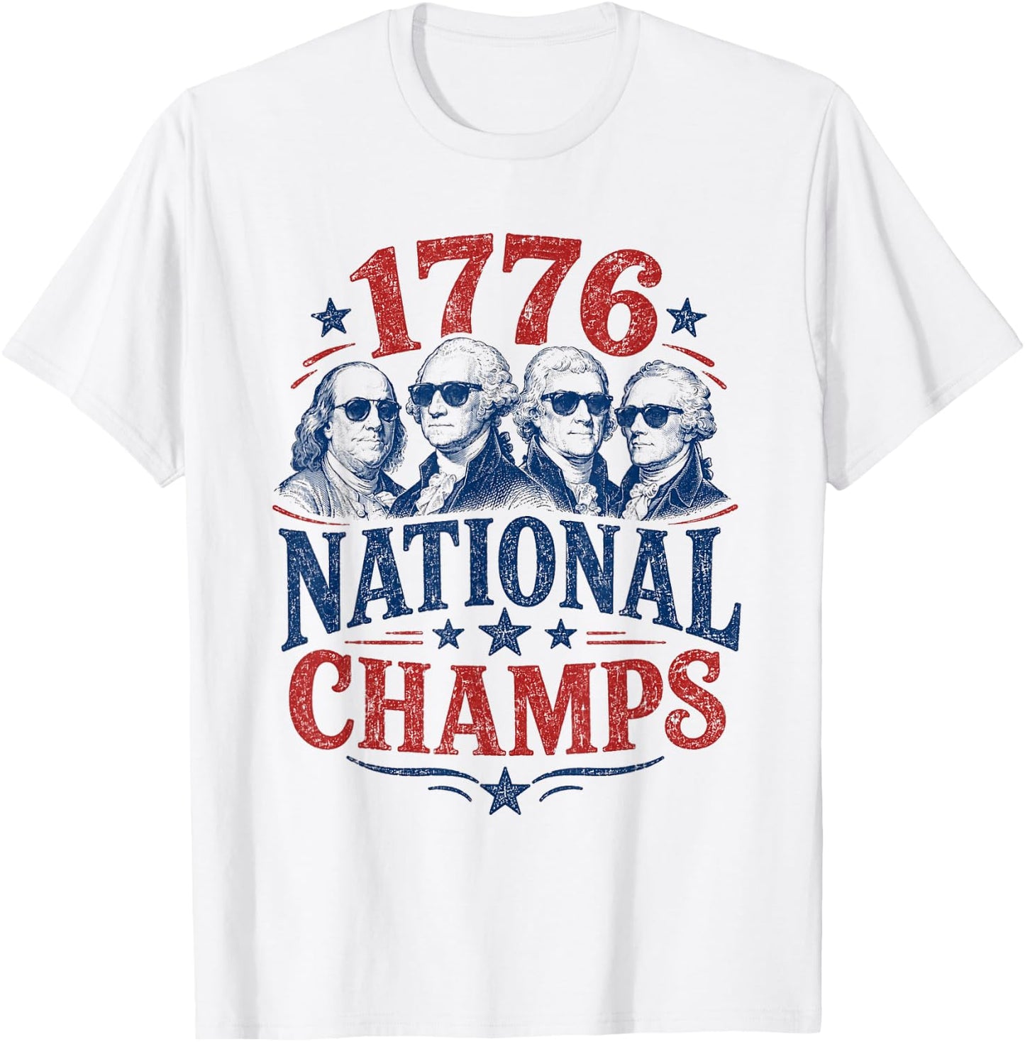 1776 National Champs Funny Patriotic Founding Fathers USA T-Shirt - T-Shirt | White