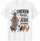 Chicken Raising and Jesus Praising Chickens Farming T-Shirt - T-Shirt | White