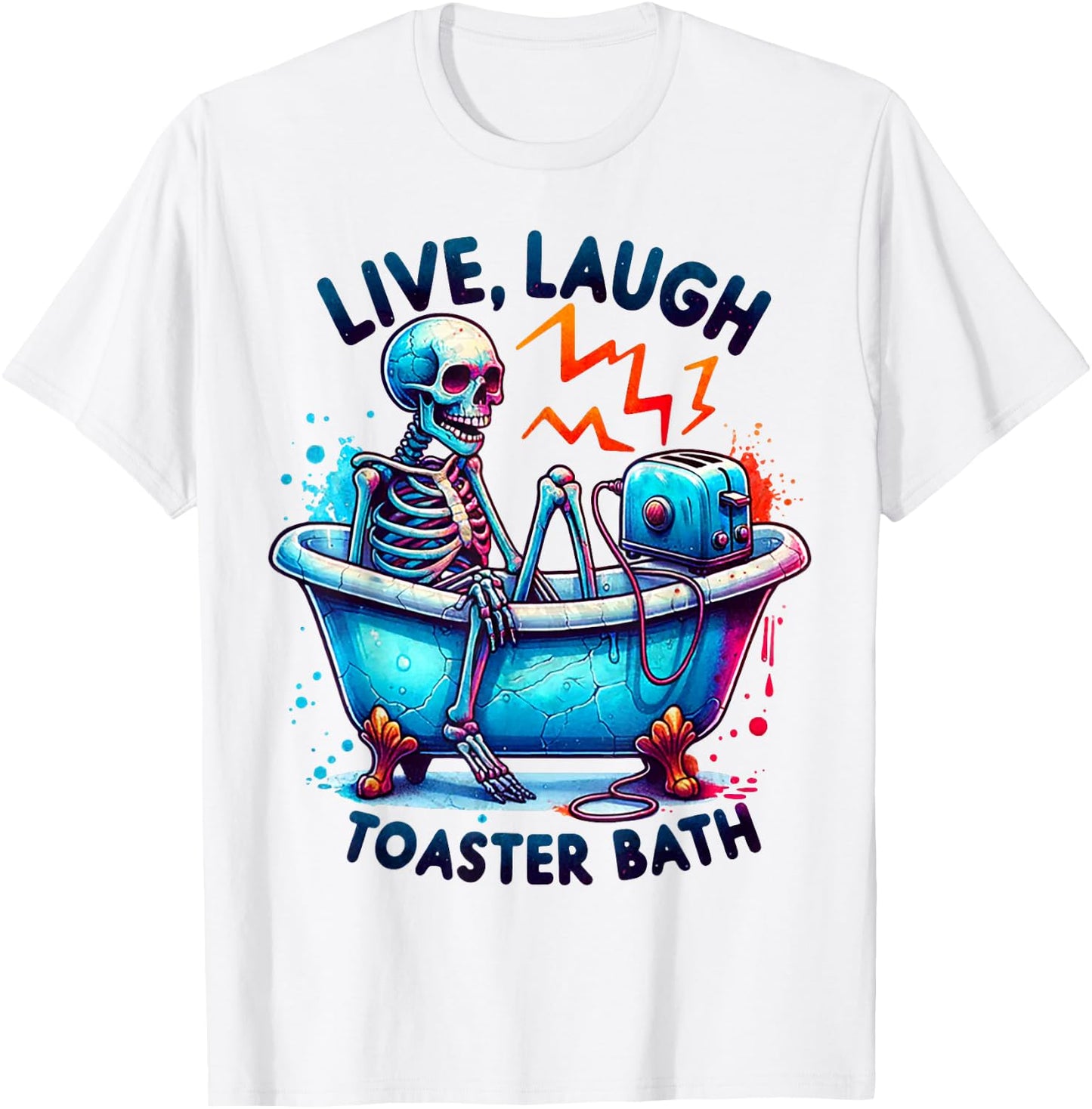 Skeleton Live Laugh Toaster Bath T-Shirt - T-Shirt | White