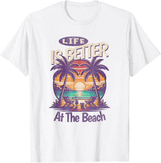 Life Is better At The Beach, Tropical T-Shirt - T-Shirt | White