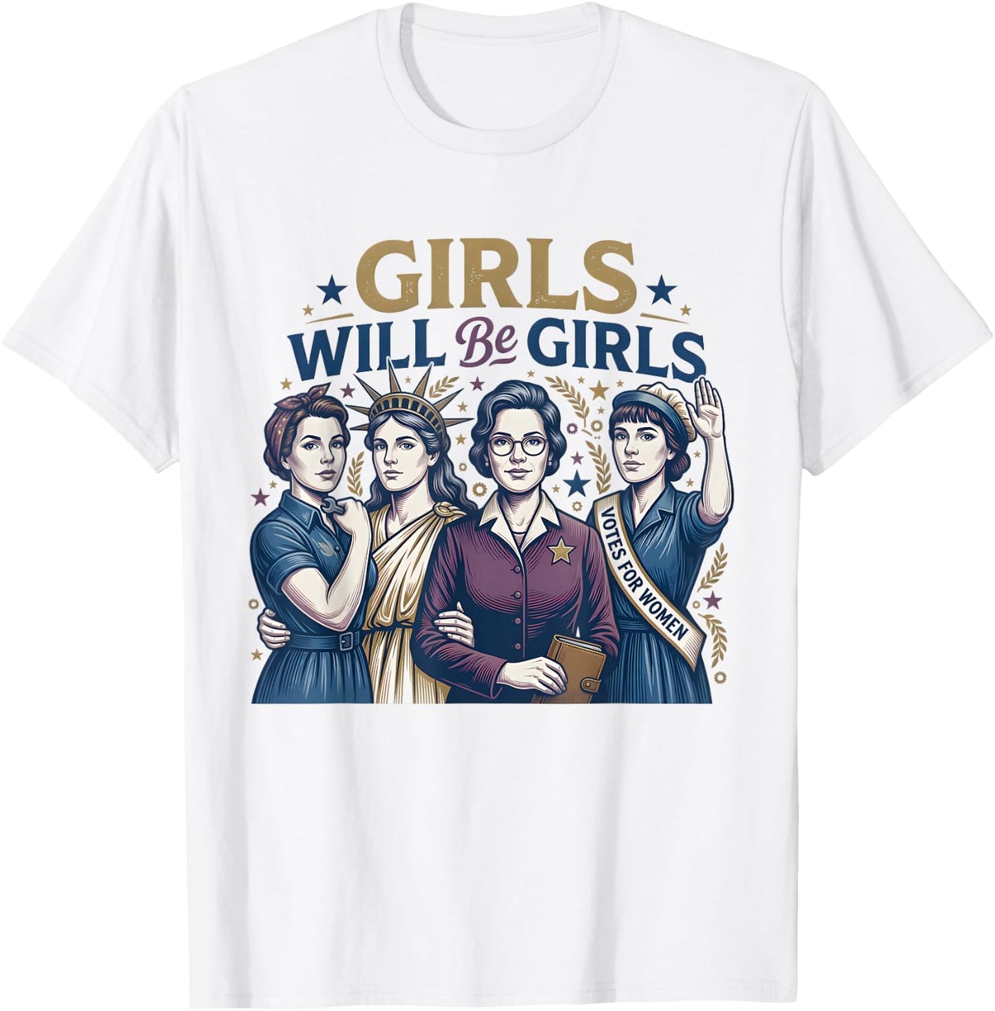 4th of July Girls Will Be Girls Women Empowerment Feminist T-Shirt - T-Shirt | White