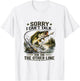 Sorry, I Can't Talk, I'm On The Other Line T-Shirt - T-Shirt | White