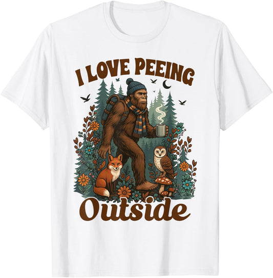 Hiking Lover Hiker Go Outdoor Bigfoot I Love Peeing Outside T-Shirt - T-Shirt | White