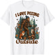 Hiking Lover Hiker Go Outdoor Bigfoot I Love Peeing Outside T-Shirt - T-Shirt | White