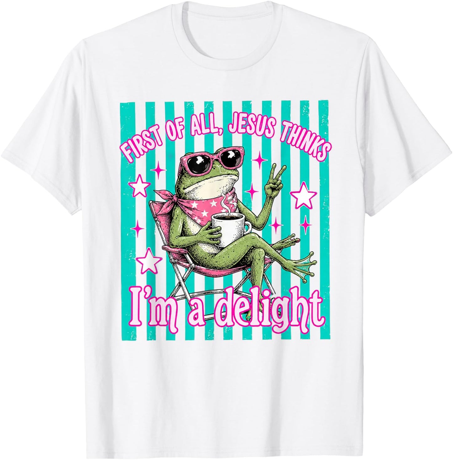 First of All Jesus Thinks Im A Delight Frog Coffee Meme T-Shirt - T-Shirt | White