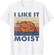 I Like it Moist Funny Turkey Thanksgiving outfit Women Men T-Shirt - T-Shirt | White