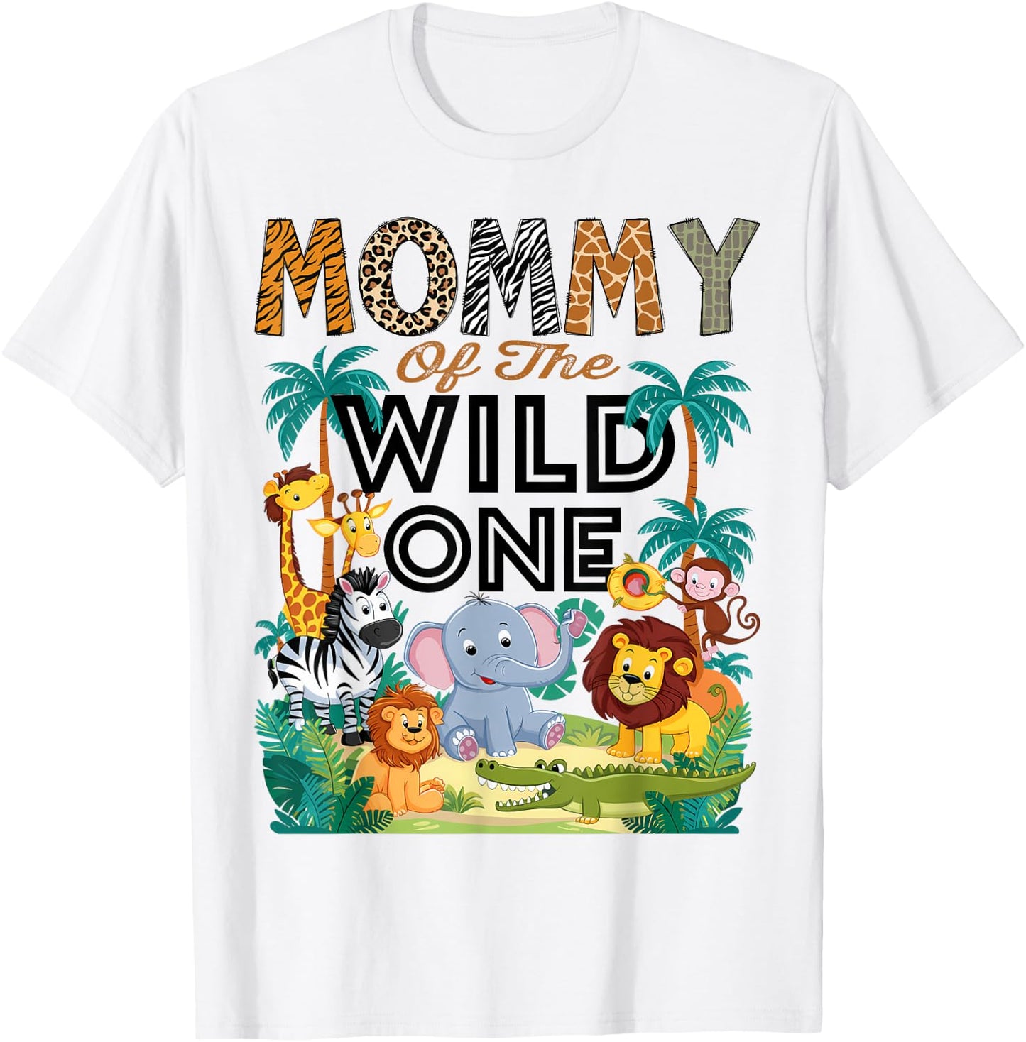 Mommy Of The Wild One Safari Zoo Animal Birthday Party T-Shirt - T-Shirt | White