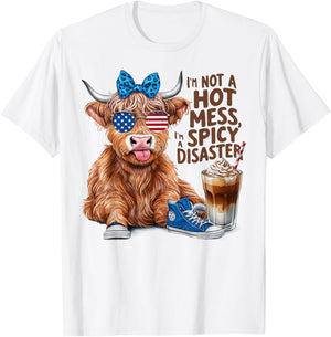 Cute Highland Cow I'm Not A Hot Mess Im A Spicy Disaster T-Shirt - T-Shirt | White