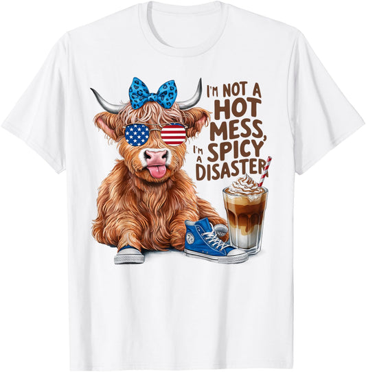 Cute Highland Cow I'm Not A Hot Mess Im A Spicy Disaster T-Shirt - T-Shirt | White