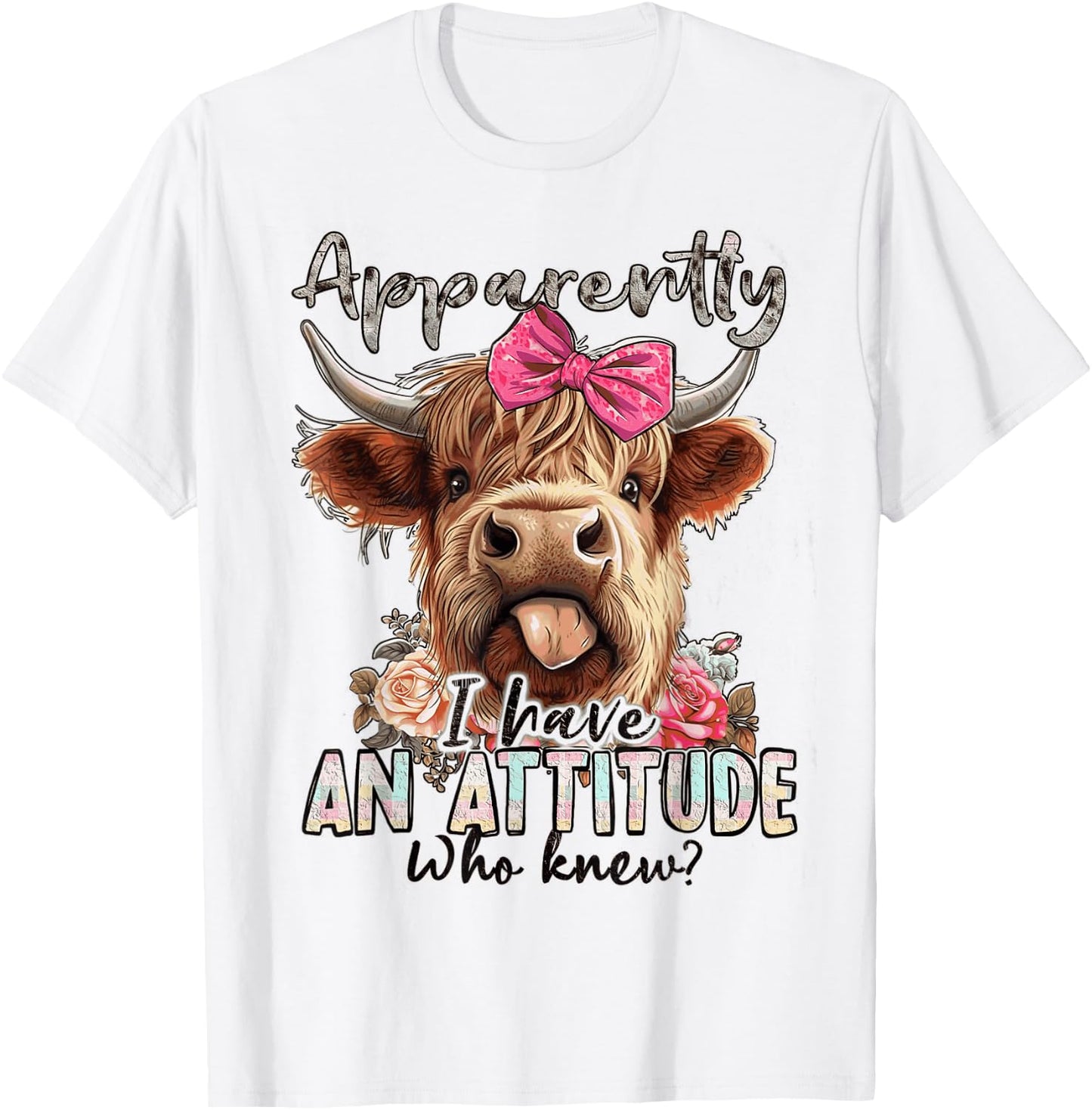 Apparently I Have An Attitude Who Knew Funny Heifer Cow T-Shirt - T-Shirt | White
