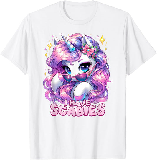 I HAVE SCABIES Unhinged Adult Humor Embarrassing Gag Gift T-Shirt - T-Shirt | White