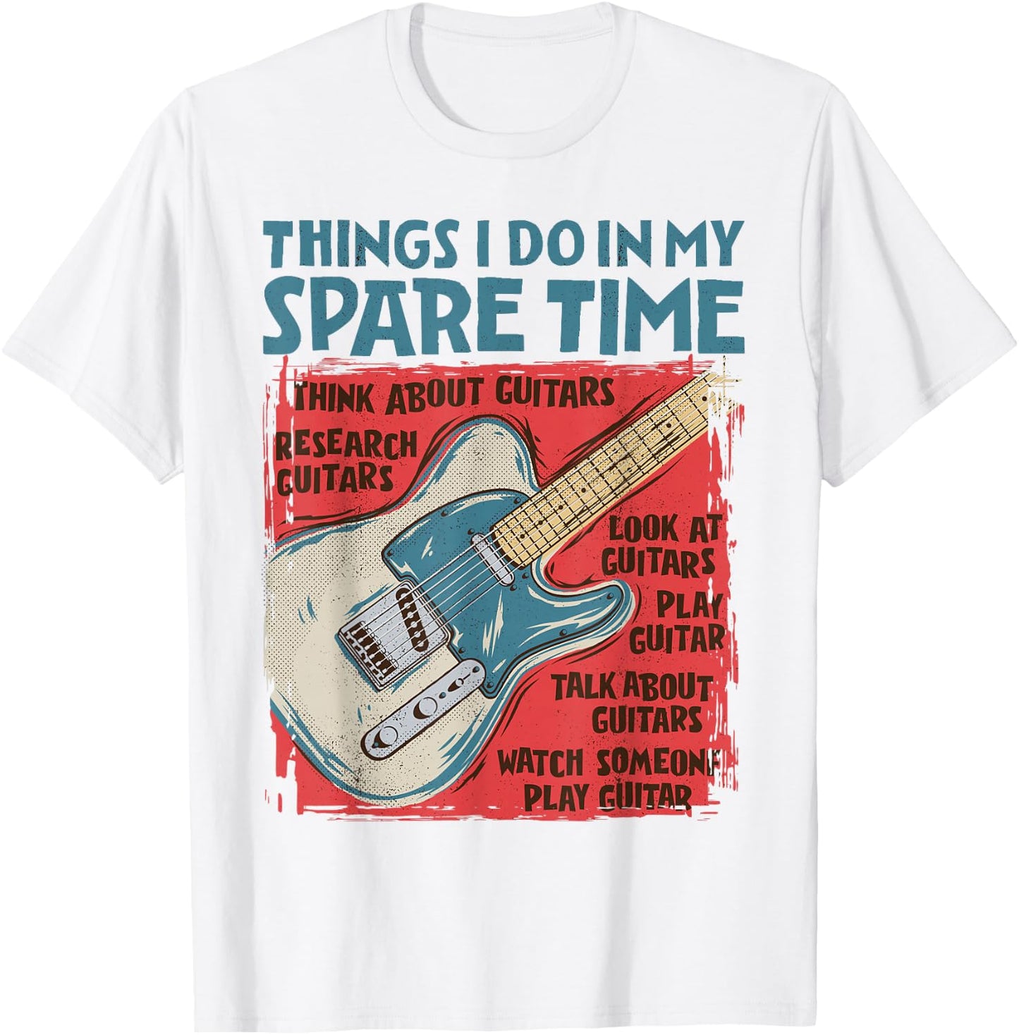 Guitar Things I Do In My Spare Time Funny Electric Guitarist T-Shirt - T-Shirt | White