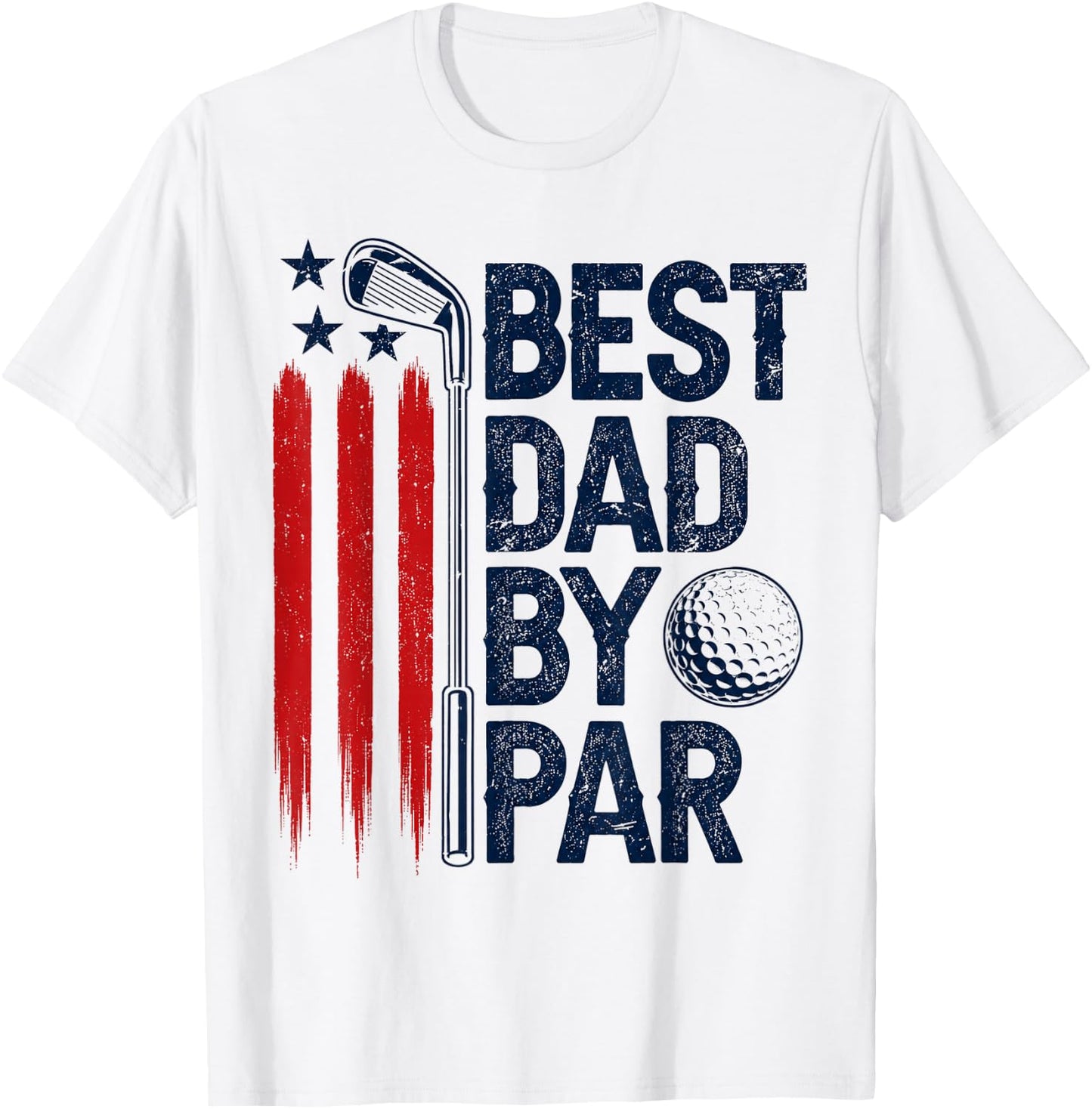 Golf Best Dad by Par Golfer Daddy American Flag Father's Day T-Shirt - T-Shirt | White