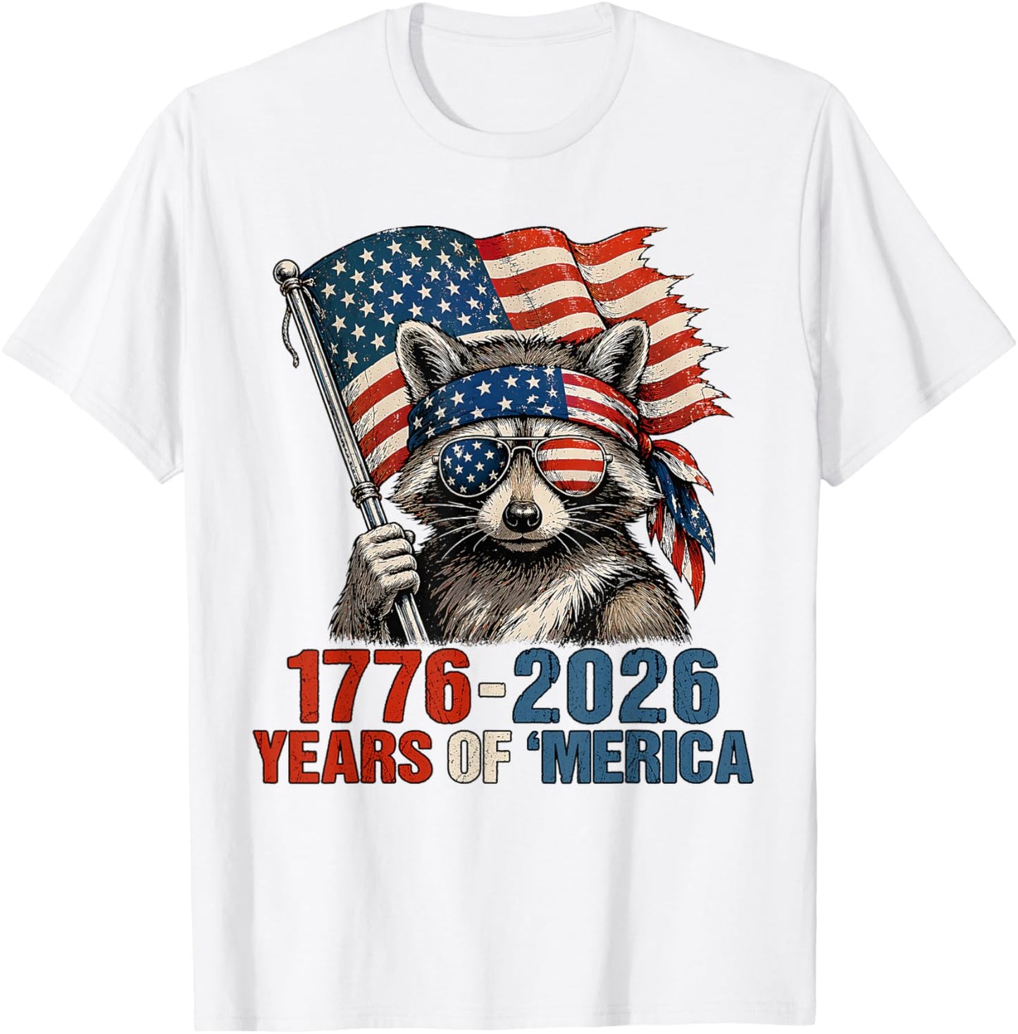 1776 2026 Years of Merica Patriotic Raccoon 4th of July T-Shirt - T-Shirt | White
