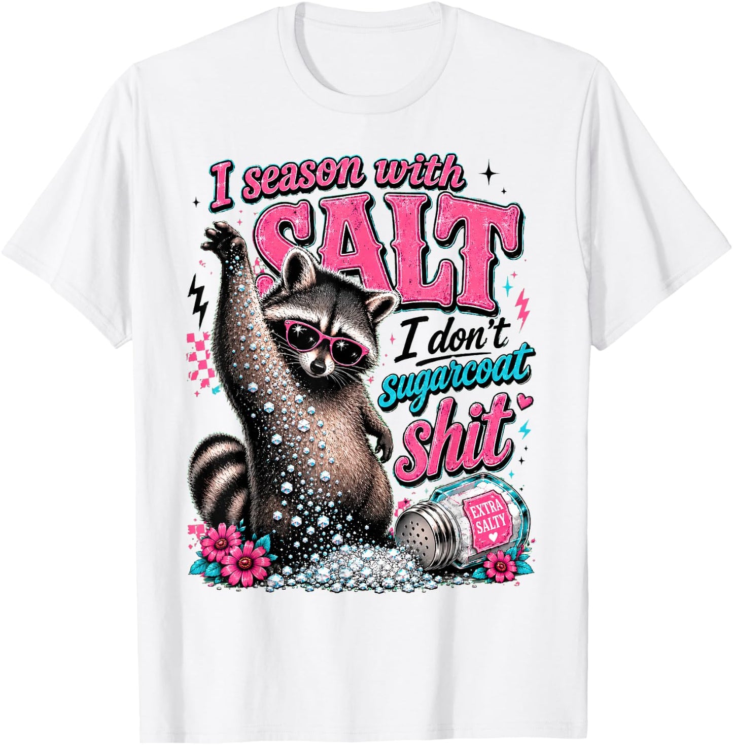 I Season with Salt, Funny Raccoon, Sarcastic T-Shirt - T-Shirt | White