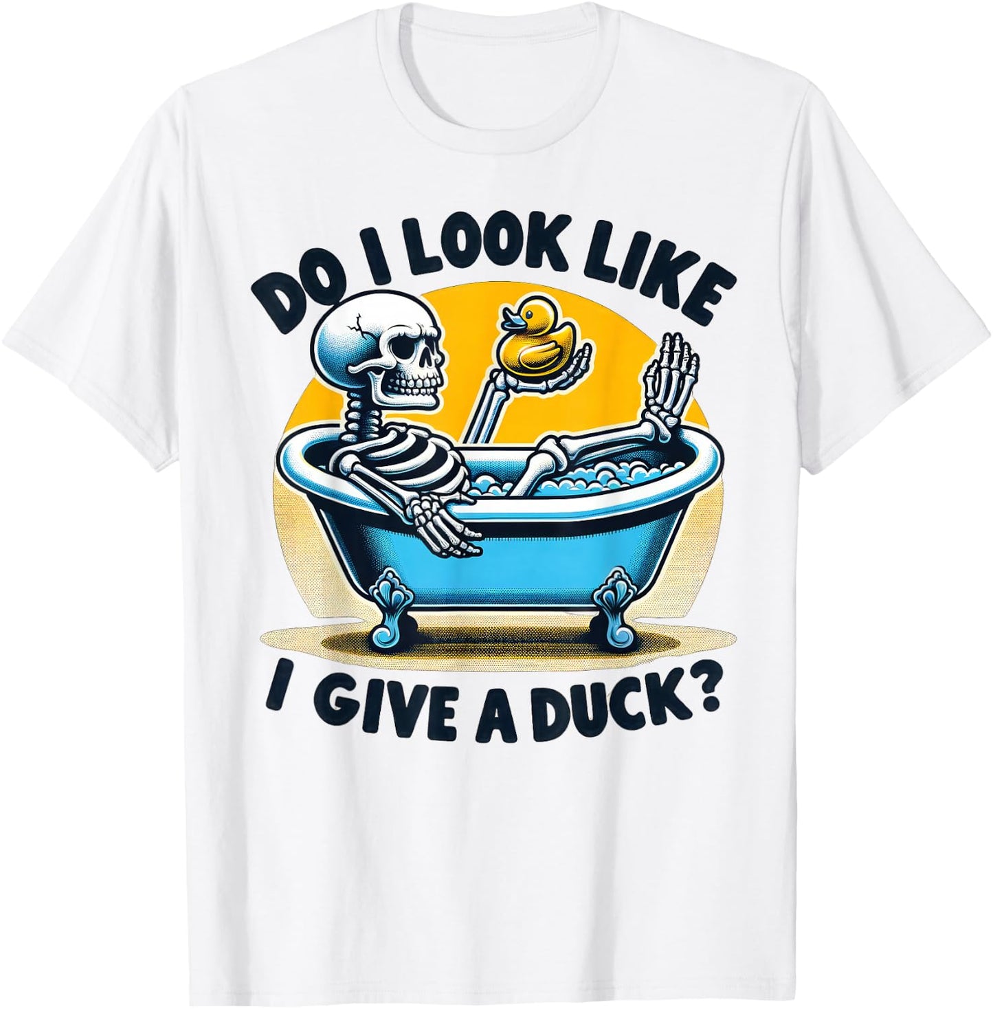 Do I look Like I Give a Duck, Funny Skeleton Bubble Bath T-Shirt - T-Shirt | White
