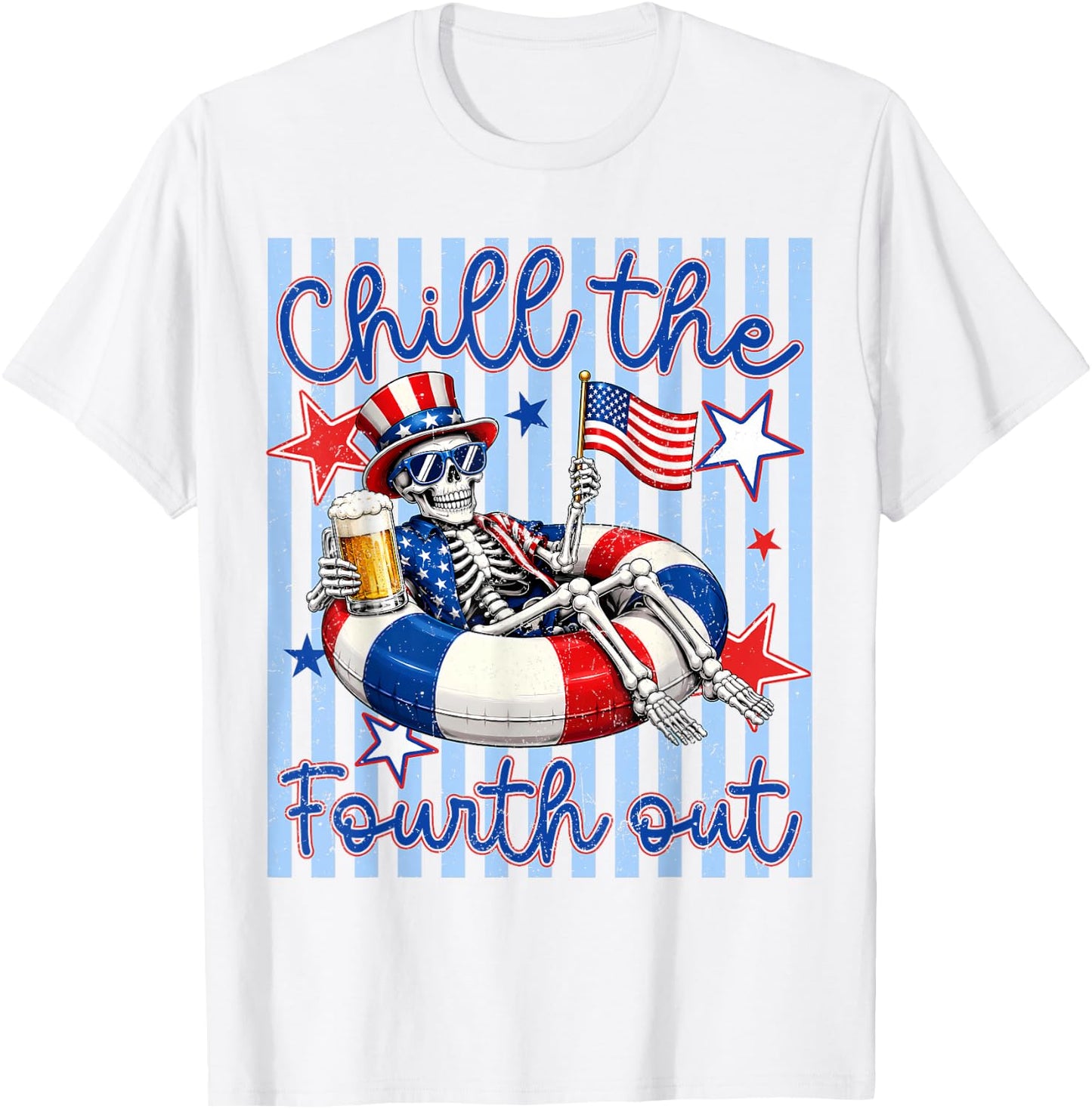 Funny 4th of July Chill The Fourth Out Skeleton Patriotic T-Shirt - T-Shirt | White