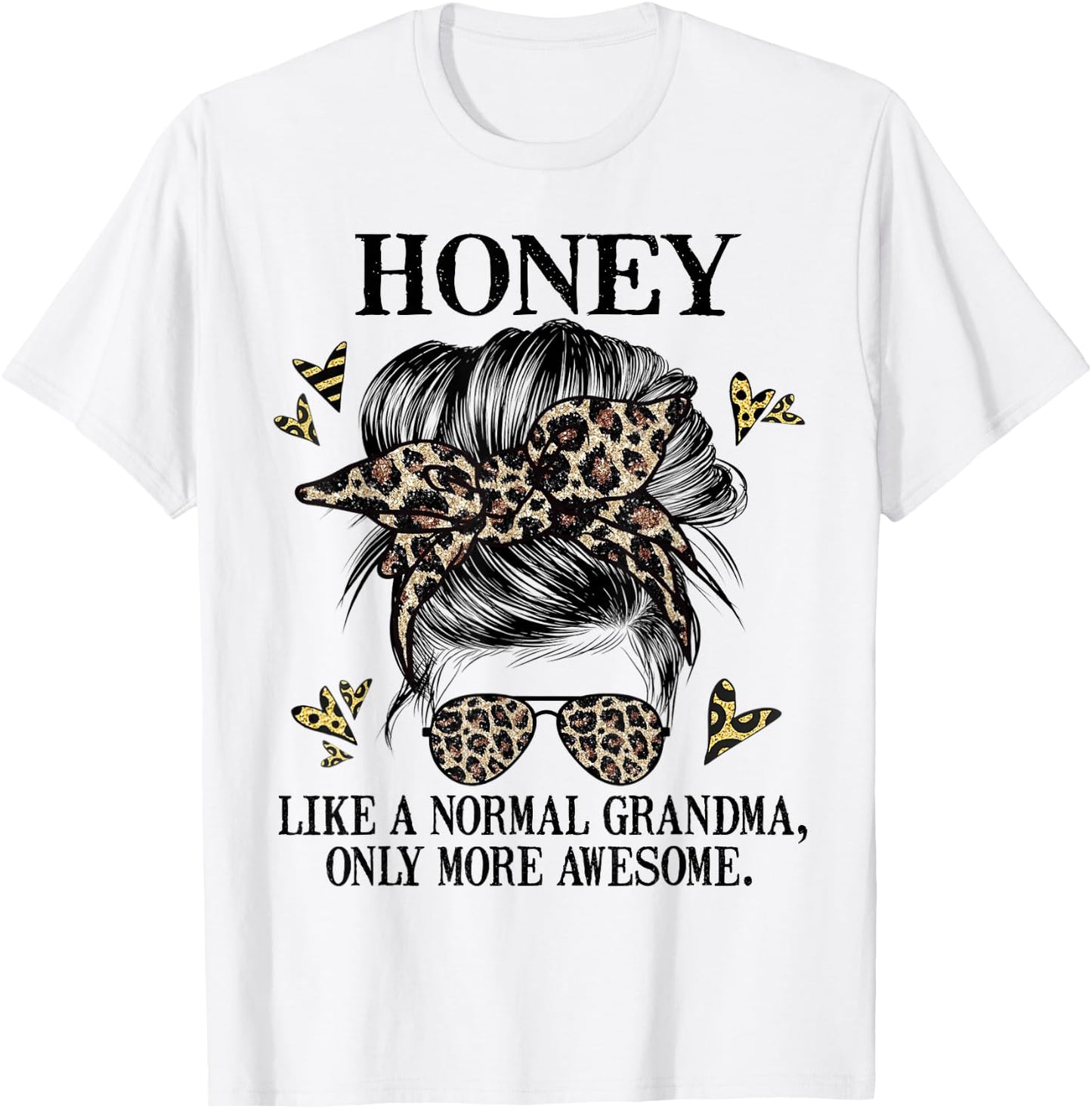 Honey Like a Normal Grandma Only More Awesome Mothers Day T-Shirt - T-Shirt | White
