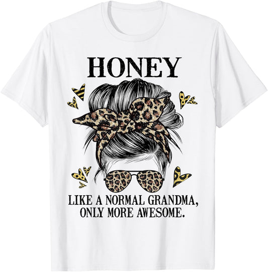 Honey Like a Normal Grandma Only More Awesome Mothers Day T-Shirt - T-Shirt | White