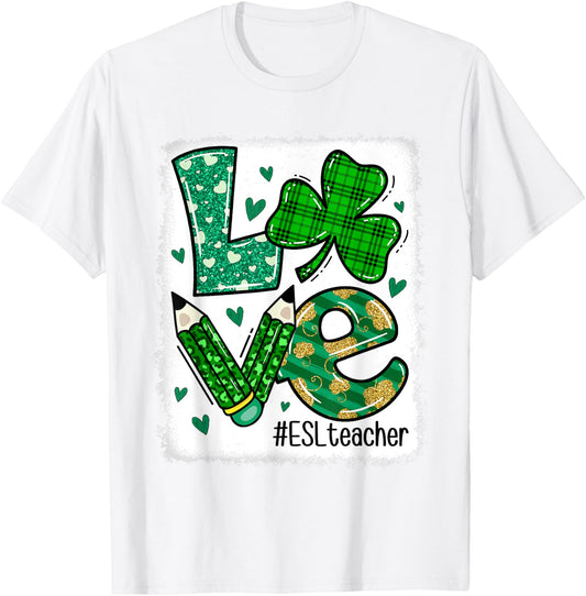 Love Teacher Life Bleached ESL Teacher St Patricks Day Women T-Shirt - T-Shirt | White