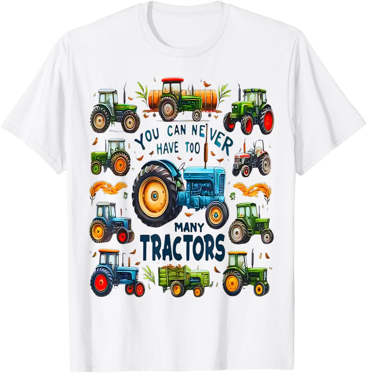 You Can Never Have Too Many Tractors Cute Farmers Life T-Shirt - T-Shirt | White