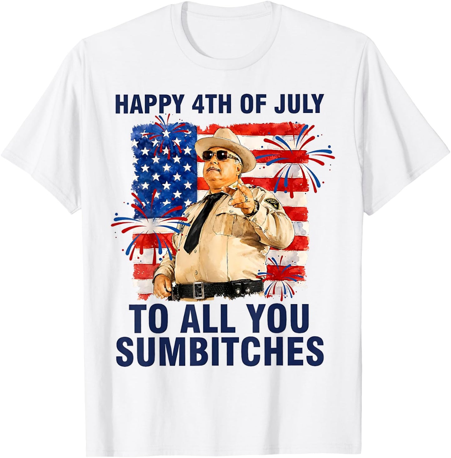 Happy 4th of July to All You Sumbitches T-Shirt - T-Shirt | White