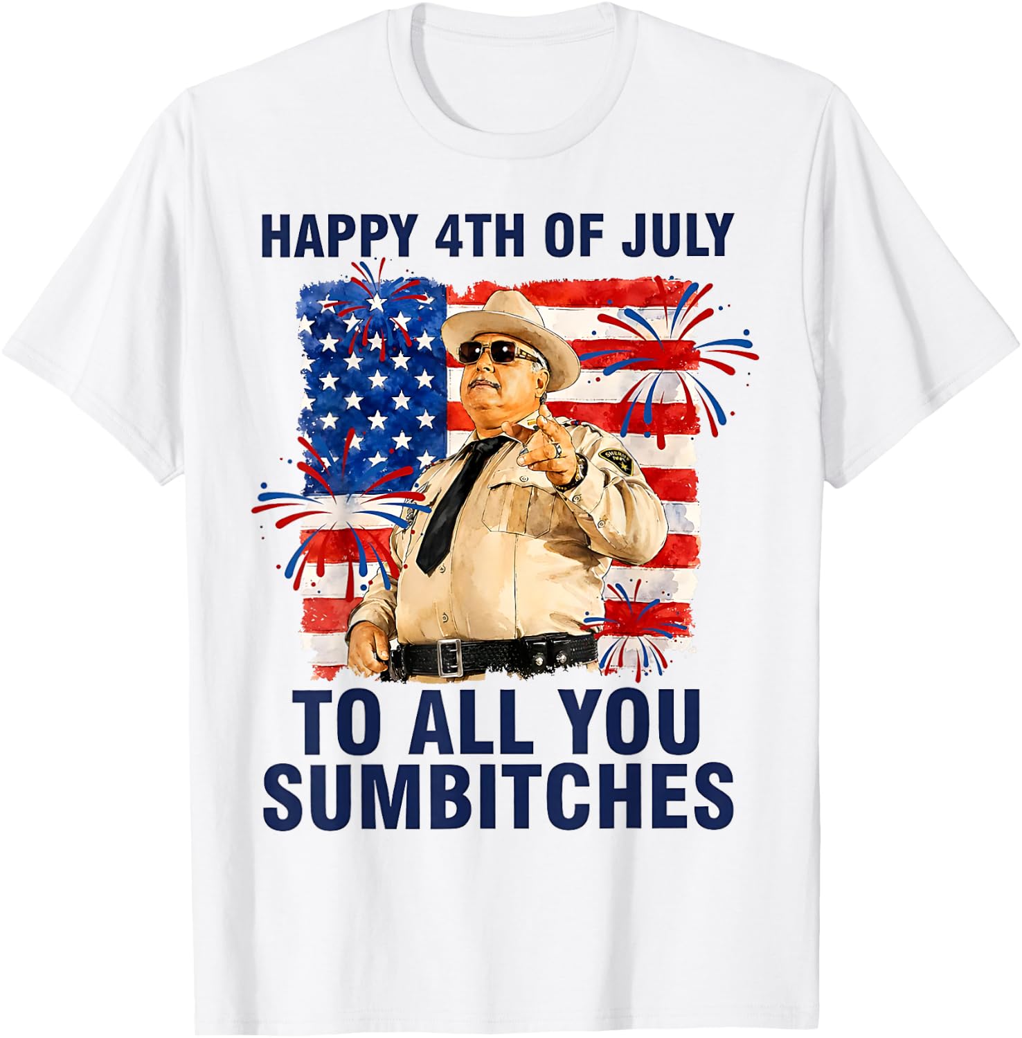 Happy 4th of July to All You Sumbitches T-Shirt - T-Shirt | White