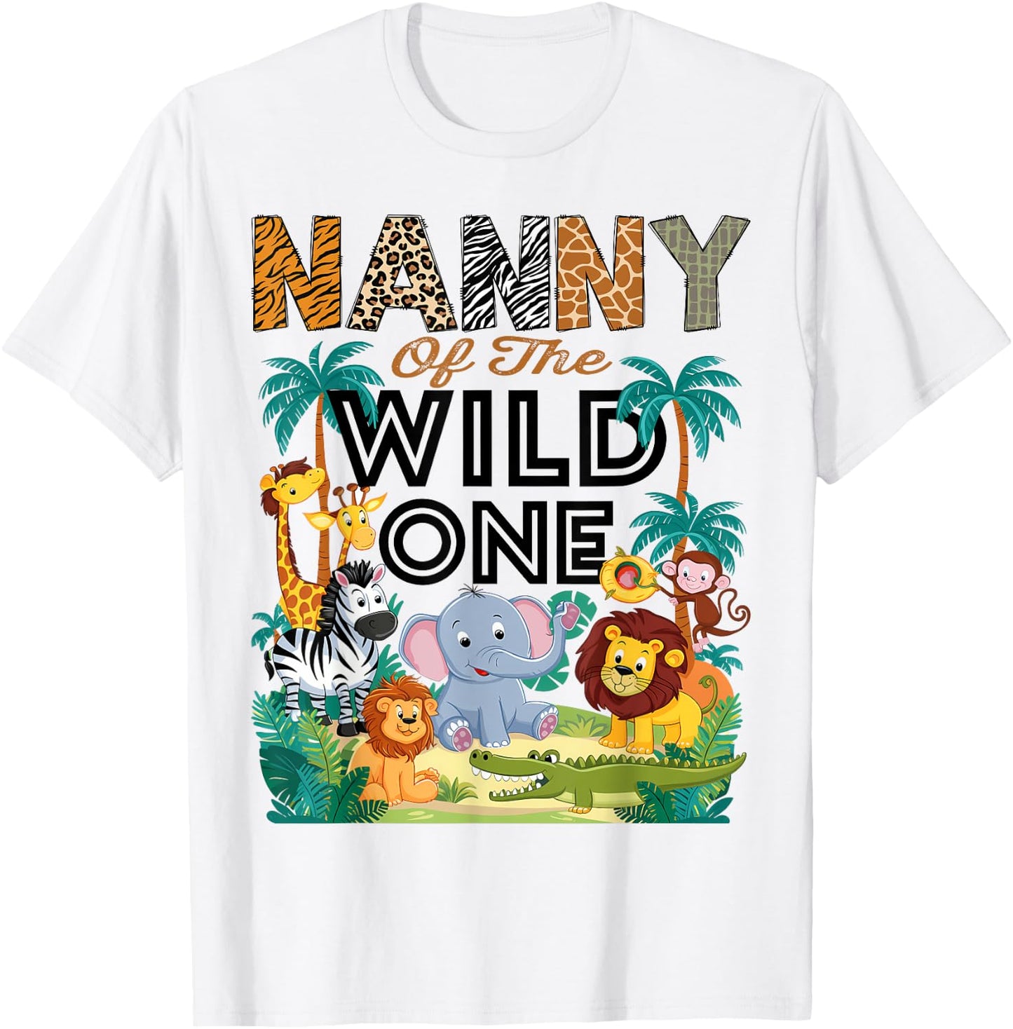 Nanny Of The Wild One Safari Zoo Animal Birthday Party T-Shirt - T-Shirt | White