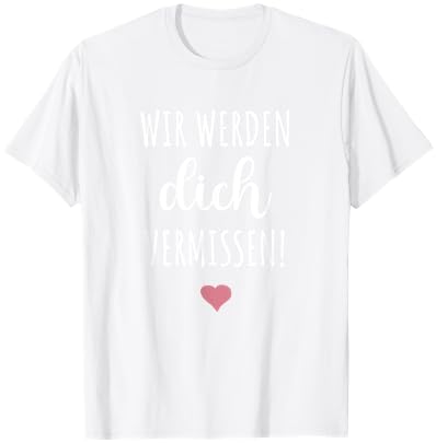 Wir werden dich vermissen Abschied Kollegin Geschenk Rente T-Shirt - T-Shirt | White
