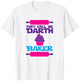 They Call Me Darth Baker Cute Baker Women Girls T-Shirt - T-Shirt | White