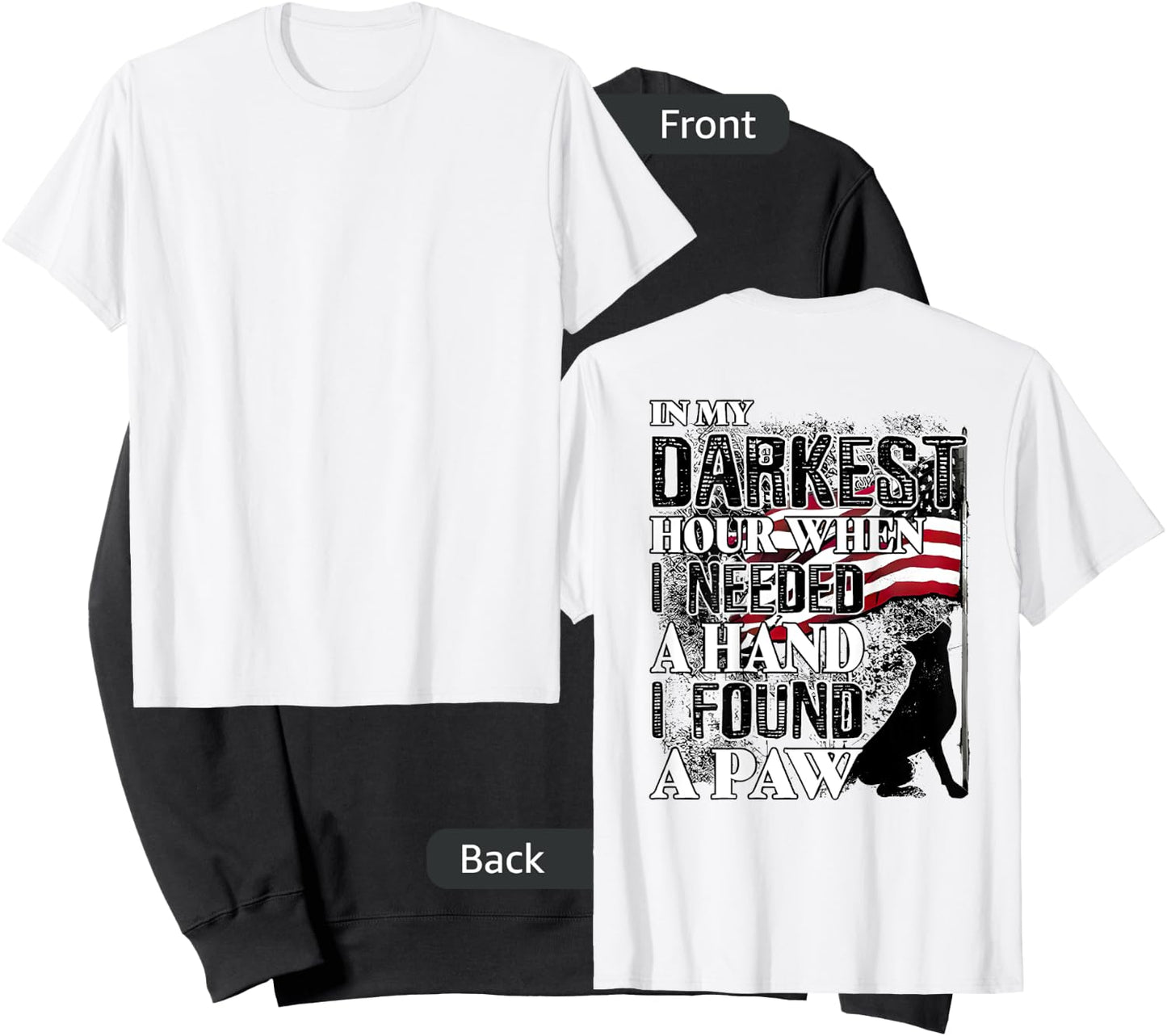 In My Darkest Hour When I Needed a Hand I Found a Paw Sweatshirt - Sweatshirt | Black