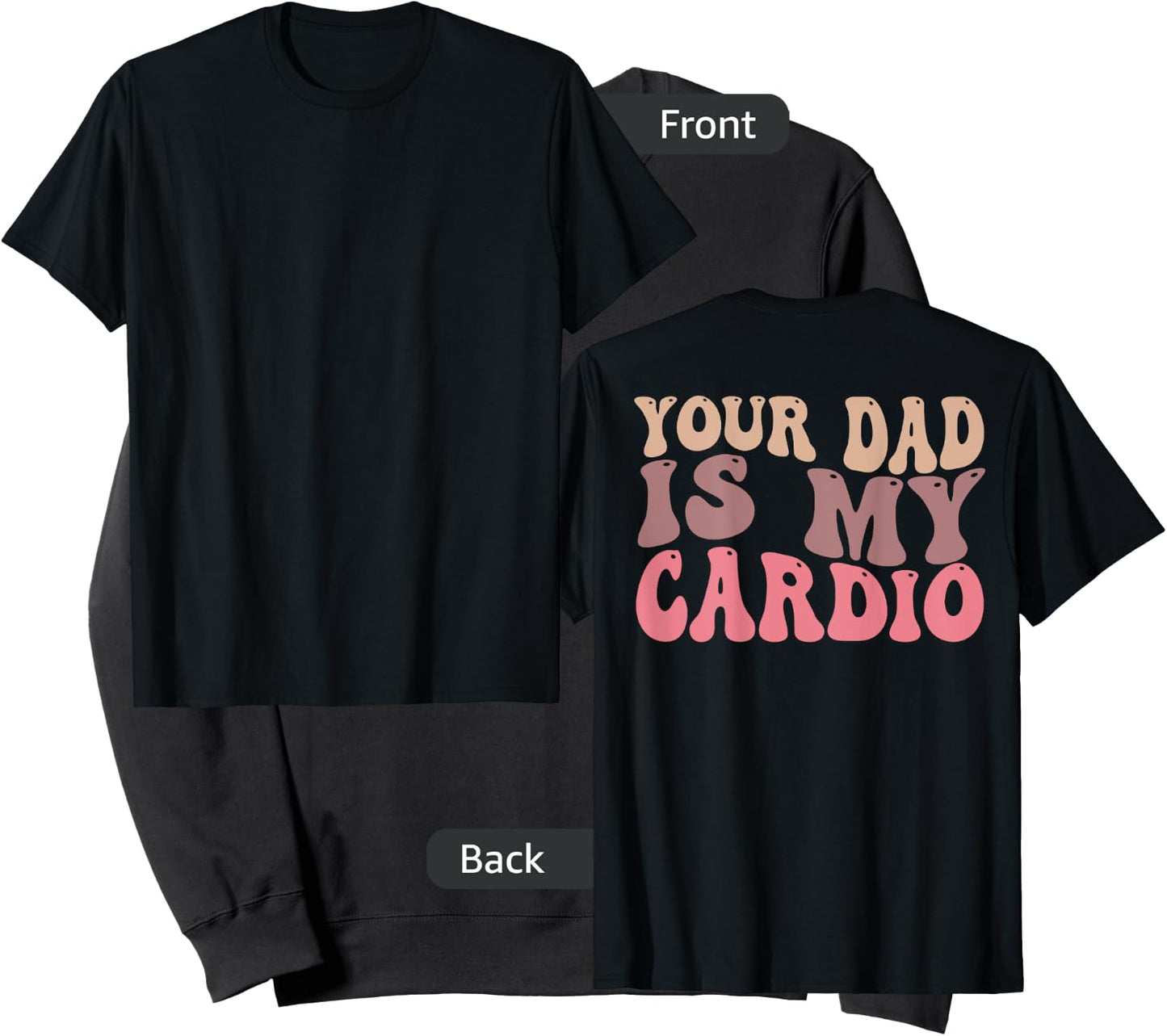 Your Dad Is My Cardio Gym Men Women (ON BACK) Sweatshirt - Sweatshirt | Black
