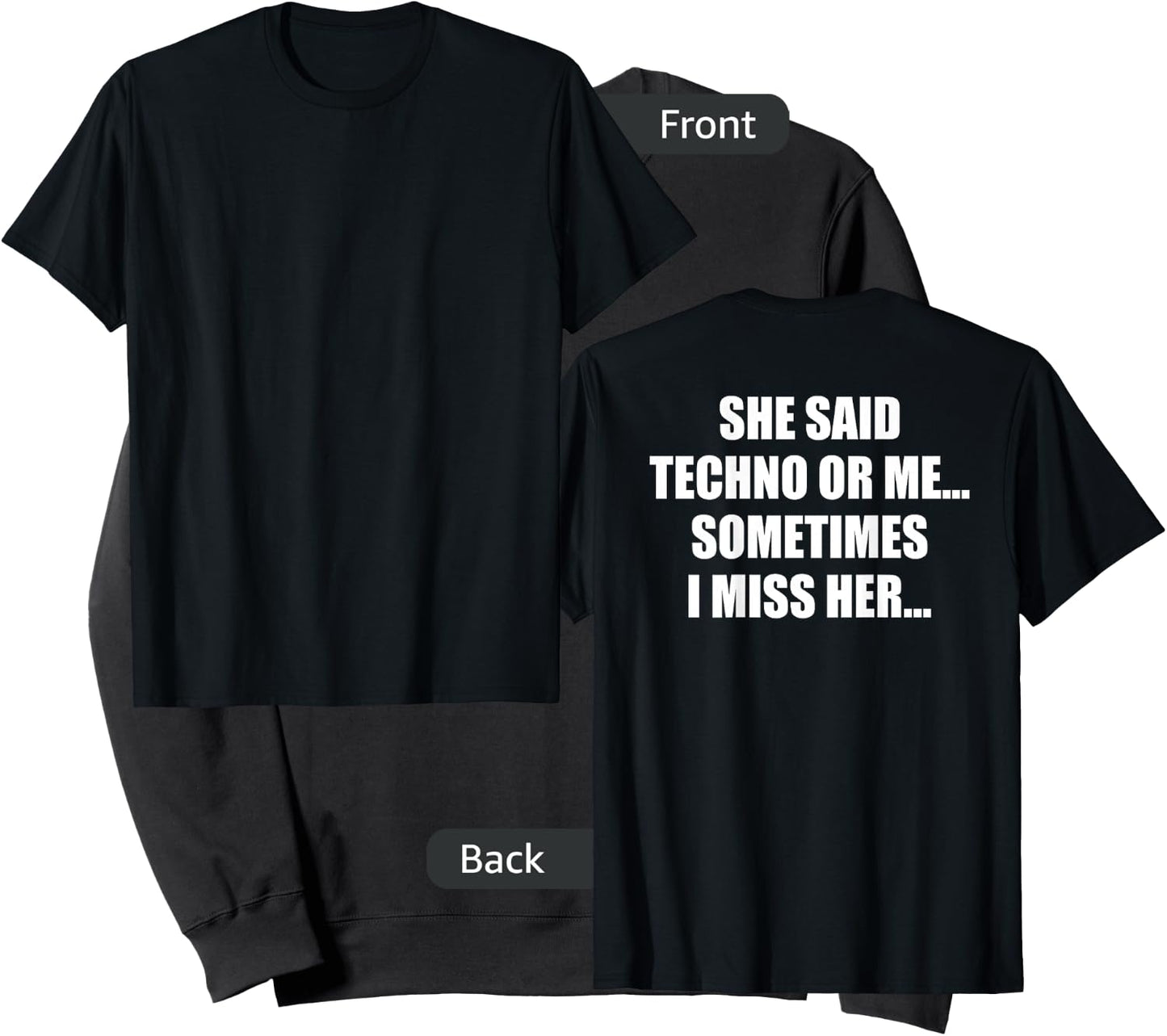 She Said Techno or Me Sometimes I Miss Her Sweatshirt - Sweatshirt | Black