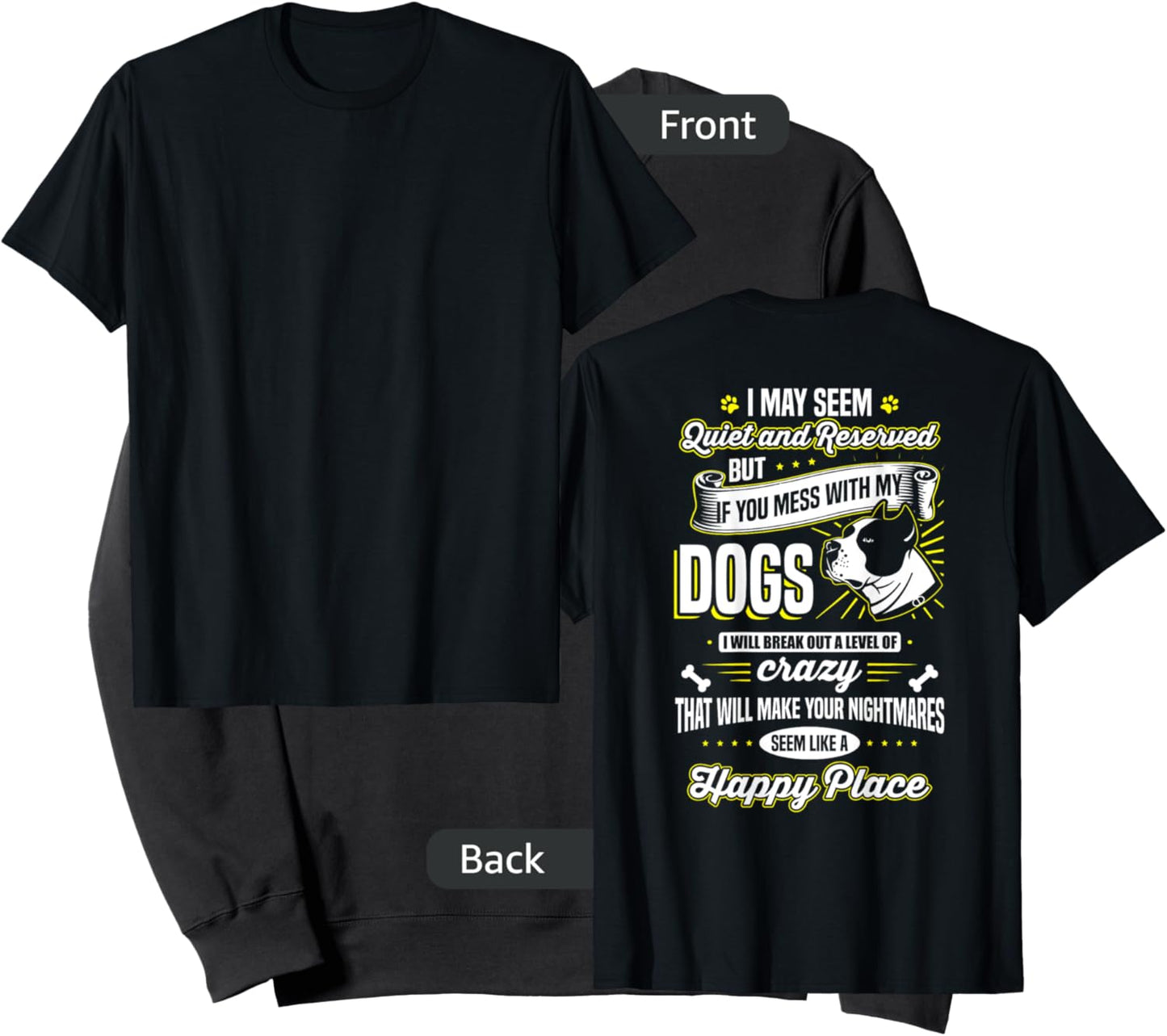 I May Seem Quiet... but ... If you mess with my dogs Sweatshirt - Sweatshirt | Black