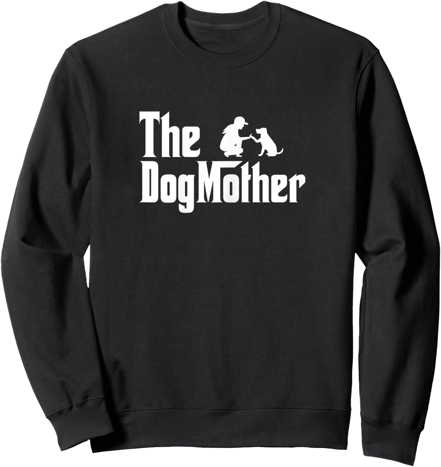 The Dogmother Dog Mom Funny Dog Lover Dog Mother Sweatshirt - Sweatshirt | Black