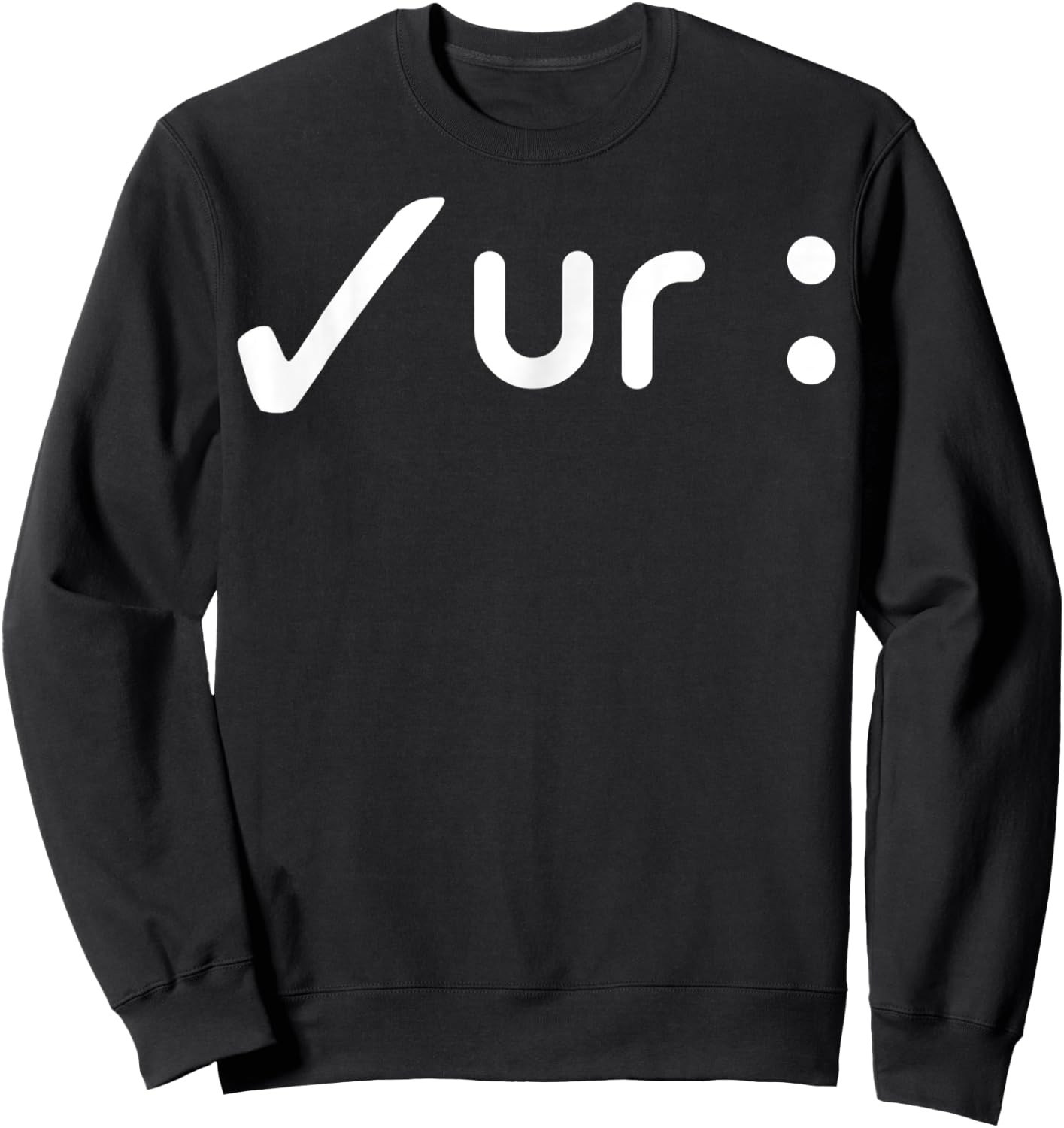 Colonoscopies Check UR Sweatshirt - Sweatshirt | Black